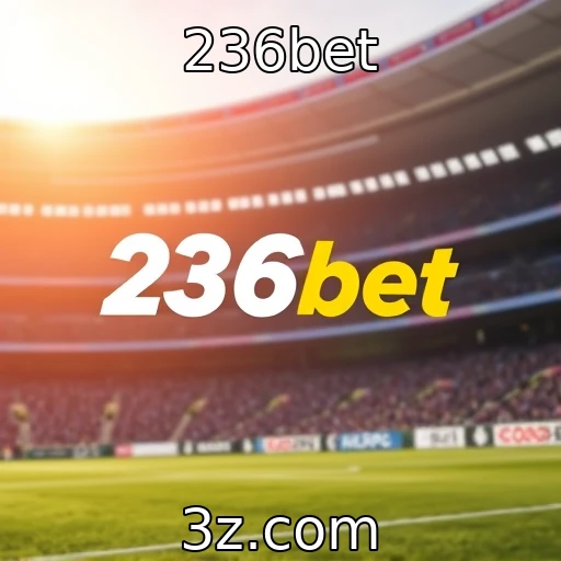 236bet Transforme suas apostas esportivas com estas dicas infalíveis
